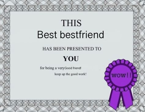 Best Friend Award Certificate Aesthetic, Bestie Award Certificate, Best Friend Award Certificate, Best Friend Certificate, Funny Awards Certificates, Funny Awards, Mario Funny, Long Love Quotes, National Best Friend Day