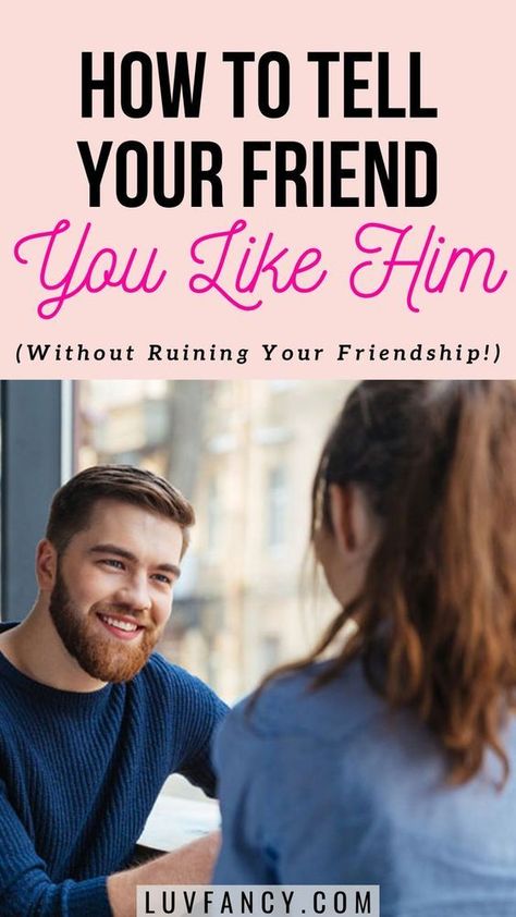 How do you tell your friend you like him and reveal your true feelings about him without ruining or changing your friendship? Here are the tips for telling a guy friend that you like and have… Feelings About Him, Friendship Tips, Use Your Words, Guy Friend, Ask Out, Thinking Man, Ways To Show Love, Deeper Conversation, I Like Him