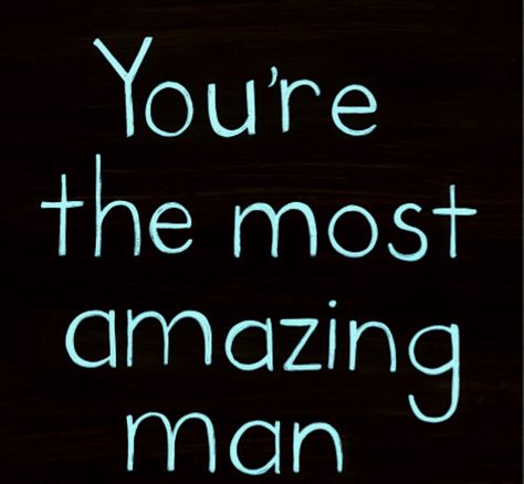 You Are Sweet Quotes, Quotes On Handsome Man, You Are A Good Man Quotes, You're An Amazing Man Quotes, You Are So Amazing Quotes For Him, You're So Handsome Quotes, You Are The Cutest, Handsome Man Quotes Boyfriends, You Are Wonderful Quotes For Him