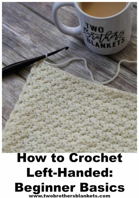 Beginner Basics: Left-Handed Crochet Basics - Two Brothers Blankets Beginning Crochet For Lefties, Crochet Beginner Left Handed, Learn To Crochet Left Handed, Left Handed Crochet Stitches, Crochet For Left Handed Beginners, Left Handed Crochet For Beginners, Lefty Facts, Left Hand Crochet, Teaching Crochet