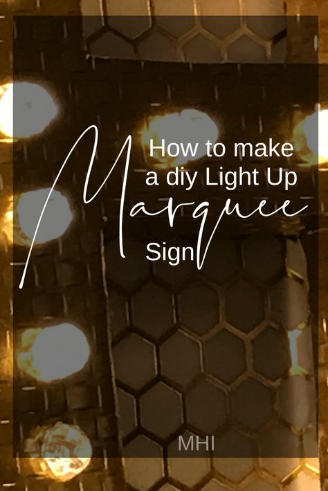 How To Make A DIY Light Up Marquee Sign — Michael Helwig Interiors Marquee Lights Diy, Name In Lights, Thing To Make, Diy Light, How To Make Signs, Marquee Lights, Marquee Sign, Light Up Signs, Blog Topics