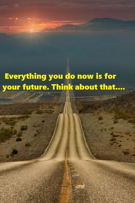 Everything you do now is for your future. Think about that.... Your Future Self Is Watching You, Positive Thoughts, Life Lessons, Vision Board, Love Quotes, Motivational Quotes, Country Roads, Mindfulness, Quotes