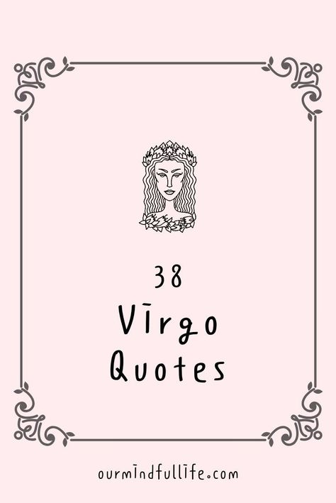 38 Virgo quotes only real Virgo can relate to - OurMindfulLife.com/  Quotes about Virgo personality traits, facts and relationship Virgo Season Captions, Virgo Journal Ideas, Virgo Women Quotes, Virgo Captions For Instagram, Virgo Hobbies, Virgo Traits Woman, Virgo Captions, Virgo Quotes Facts Women, Virgo Season Quotes