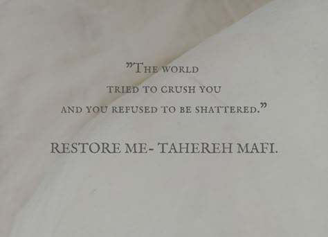 Julliete Ferrars Quote, Book Quotes From Shatter Me, Booktok Quotes Tattoos, Quotes From Shatter Me Series, Shatter Me Quotes Aesthetic, Shatter Me Quotes Kenji, Shatter Me Tattoos, Quotes From Shatter Me, Restore Me Quotes