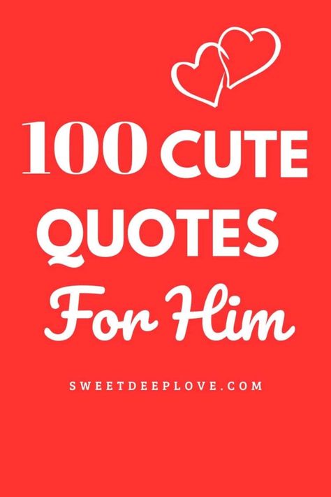 Here are 100 cute quotes for him to know how deep your love for him is. In this article, you'll find- Cute Couple Quotes for Him, Adorable Love Quotes for Him, Sweet Quotes for Boyfriend, Love and Inspirational Quotes for Him Cute Couple Quotes For Him, True Soulmate Quotes, Corny Love Quotes, Couple Quotes For Him, Adorable Love Quotes, Appreciation Quotes For Him, Inspirational Quotes For Him, Sweet Messages For Him