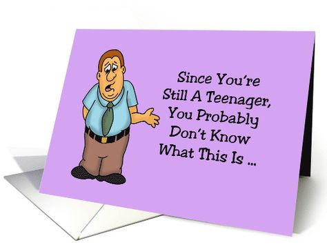 Birthday Card For A Teenager You Probably Don't Know What This Is card Funny Birthday Message, Homemade Birthday, Homemade Birthday Cards, Purchase Card, Birthday Cards For Boys, Funny Happy Birthday, Card Sentiments, Teen Birthday, Cartoon Man