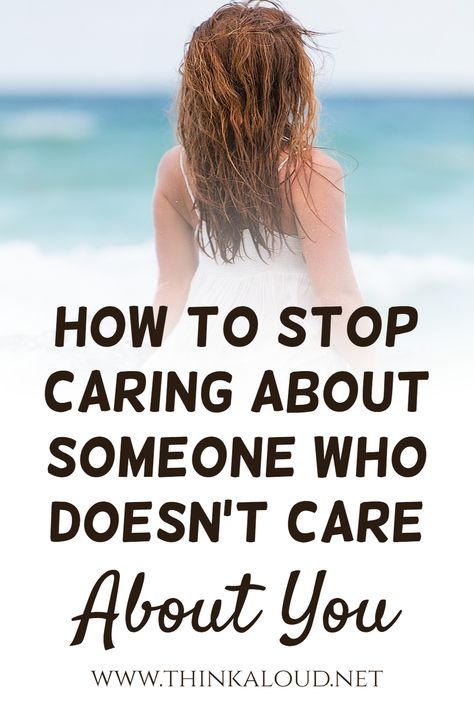 You know that you need to stop caring about someone who doesn’t care about you, but you don’t know how. It can be hard, but there are some simple steps that will help you get through this... How To Get Over Someone Who Doesnt Love You, How To Ignore Someone Who Ignores You, Doesn’t Care About You, How To Stop Talking To Him, He Doesn’t Care About Your Feelings, How To Stop Caring About Him, How To Stop Talking To Someone, How To Act Like You Don't Care, How To Stop Caring About Someone