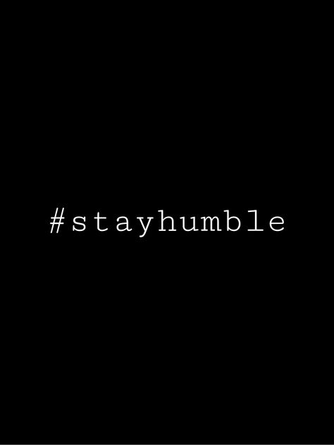 Stay Humble Wallpaper, Quotes About Being Humble, Stay Humble Quotes, Humility Quotes, Humble Quotes, Focus Boards, Best Island Vacation, Vision Bored, Manifesting Vision Board