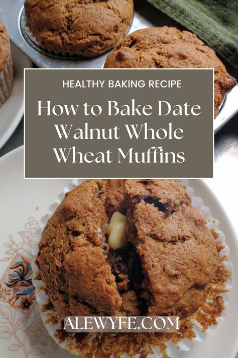 Image of a muffin, split in half with a pat of butter melting into it, with a pan of muffins in the background. Text reads, "HEALTHY BAKING RECIPE: HOW TO BAKE DATE WALNUT WHOLE WHEAT MUFFINS" and "alewyfe.com" Date Muffins Recipes Healthy, Date And Walnut Muffins, Date Muffins Recipes, Quick Muffins, Date Muffins, Baking Recipes Healthy, Whole Wheat Muffins, Walnut Muffins, Healthy Muffin Recipes