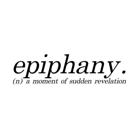 Check out this awesome 'epiphany. Design' design on @TeePublic! Aesthetic Words For Love, Other Words For Love, Epiphany Tattoo, Unique Meaningful Words, Epiphany Aesthetic, Aesthetic Words With Meaning, Epiphany Meaning, Epiphany Quotes, Other Wordly