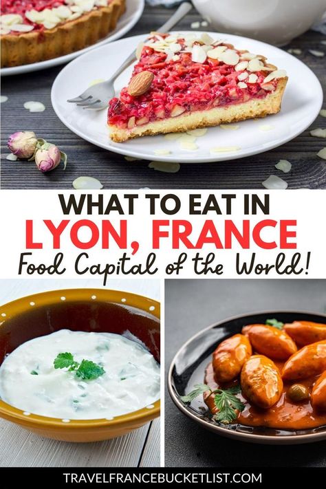 Typical dishes of Lyon, France. Text reads What to Eat in Lyon, France - Food Capital of the World! Food To Eat In France, Lyon France Travel, Short Pastry, France Food, Paris Food, Pretty Dessert, How To Make Sausage, Lyon France, French Food