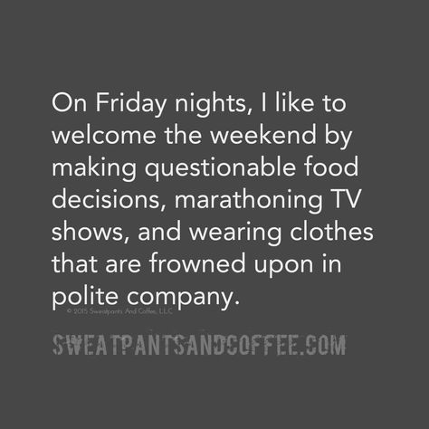 Sweatpants & Coffee on Facebook (27-Feb-2015): "TGIF!" Friday Night Quotes, Lazy Quotes, Evening Quotes, Friday Quotes Funny, Friday Evening, What Day Is It, Its Friday Quotes, Friday Humor, Happy Dance