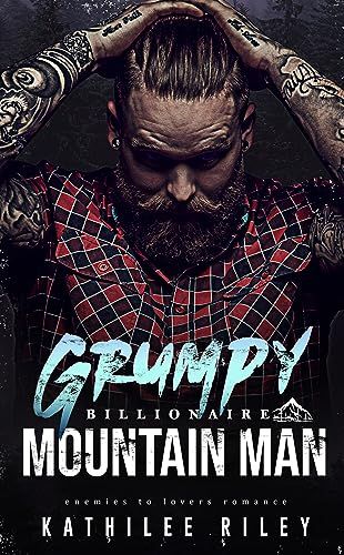 Grumpy Billionaire Mountain Man: Enemies to Lovers Romance: Alpha Male’s Second Chance Forced Proximity Romance (Forbidden Daddy Steamy Novels Book 8) - Kindle edition by Riley , Kathilee . Romance Kindle eBooks @ Amazon.com. Alpha Male Romance Books, Military Romance Books, Alpha Male Romance, Gothic Novels, Biker Romance, Enemies To Lovers Romance, Kindle Romance Books, Alpha Males, Military Romance