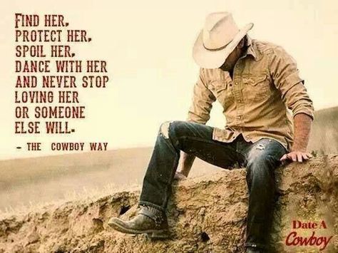 Cowboy Quotes, Cowboy Love, Cowgirl Quotes, Country Girl Quotes, Country Quotes, Horse Quotes, My Funny Valentine, The Cowboy, The Perfect Guy