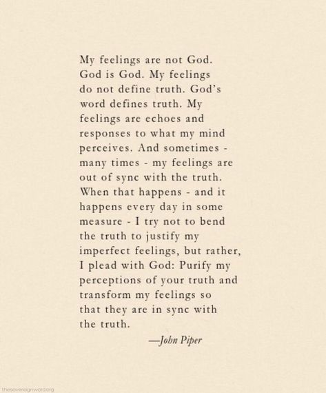 John Piper Quotes, Quotation Mark, John Piper, Soli Deo Gloria, Christian Quote, Psalm 119, My Feelings, Christian Encouragement, God Quotes