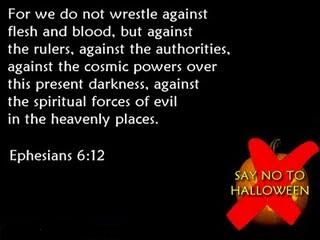 say-no-to-halloween1 Should Christians Celebrate Halloween, Kids Church Activities, Halloween History, Ephesians 6 12, Heavenly Places, About Halloween, Quote Pins, Flesh And Blood, Spiritual Warfare