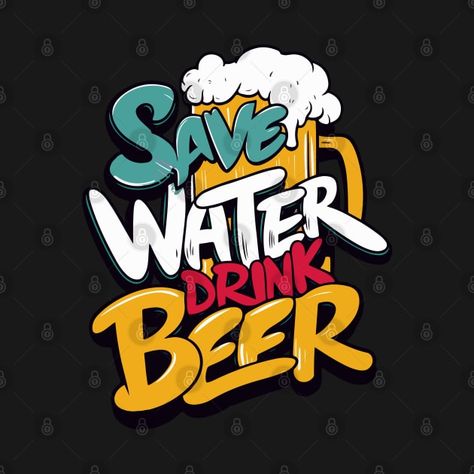 Check out this awesome 'Save+water%2C+drink+beer' design on @TeePublic! Anchor Stencil, Save Water Drink Beer, Beer Merchandise, Save Water Drink, Water Drink, Beer Design, Drink Beer, Music Humor, Funny Movies