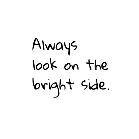 Always Look On The Bright Side, Look On The Bright Side Quotes, Bright Side Quotes, Look On The Bright Side, Uplifting Words, Lovely Words, Reach For The Stars, On The Bright Side, Curly Bob Hairstyles