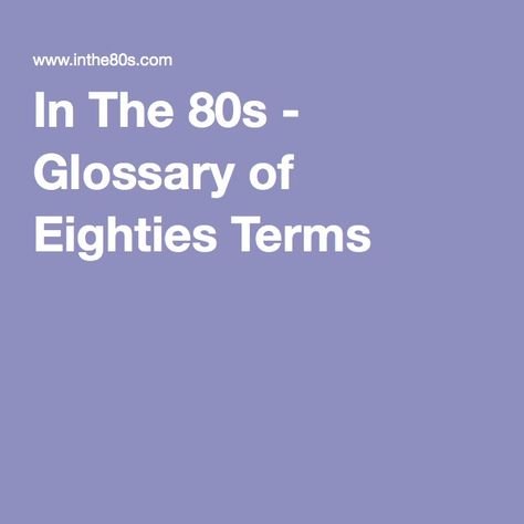 1980s Slang, 80s Slang, 80s Sayings, High School Quotes, 80s Birthday Parties, 80s Theme, 80s Theme Party, Spirit Week, 80th Birthday Party