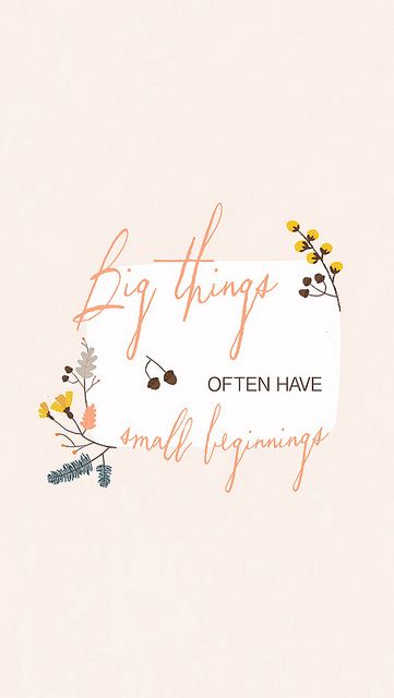 big things often have small beginnings Big Things, Quotable Quotes, Happy Thoughts, Ultrasound, الرسومات اللطيفة, Inspiring Quotes, Pretty Words, Beautiful Quotes, The Words