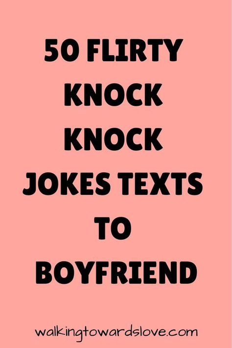 50 Flirty Knock Knock Jokes Texts for Boyfriend Knock Knock Jokes For Boyfriend, Jokes For Boyfriend, Text Your Boyfriend, Texts For Boyfriend, Hot Seat Questions, Truth Or Dare Questions, Find A Husband, Romantic Texts, Love Articles