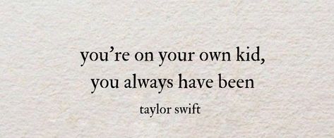 midnights taylor swift<333 Your On Your Own Kid, Midnight Quotes, Quote Headers, Taylor Swift Twitter, Midnights Taylor Swift, Taylor Swift Fotos, Midnights Taylor, Taylor Swift Tattoo, Lyric Tattoos