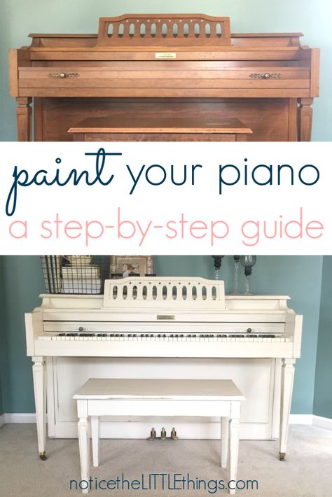 make your old piano look brand new with this easy tutorial to learn how to paint a piano. refresh your home with diy painted furniture. #howtopaintapiano #paintedpiano #paintedfurniture #pianodecor #diypaintedpiano #noticetheLITTLEthings #noticetheLITTLEthingsdiy Refinish Piano, Cheap Furniture Makeover, Easy Furniture Makeover, Piano Restoration, Diy Furniture Makeover Ideas, Painted Pianos, Muebles Shabby Chic, Piano Decor, Painting Guide