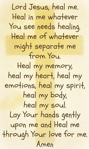 Lord Jesus, heal me.  Heal in me whatever you see needs healing.  Heal me of whatever might separate me from You.  Heal my memory, heal my heart, heal my emotions, heal my spirit, heal my soul.  Lay Your hands gently upon me and Heal me through Your love for me.  Amen. Ge Aldrig Upp, Woord Van God, Jesus Heals, Ayat Alkitab, Bird Crafts, Prayers For Healing, Bible Quote, Prayer Scriptures, Inspirational Prayers