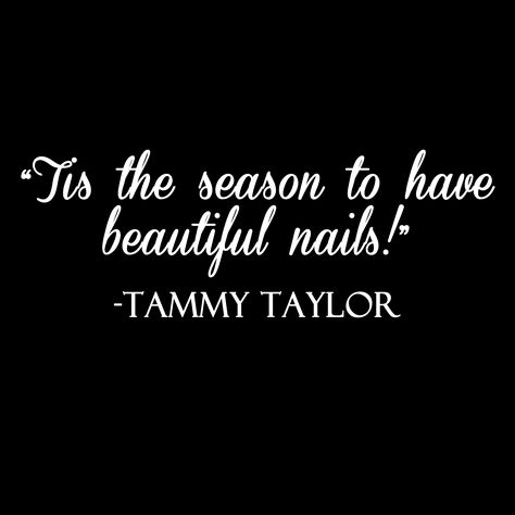 Tammy Taylor Nails. Nail Quotes Nail Quotes Funny, Manicure Quotes, Nail Tech Quotes, Nail Memes, Taylor Nails, Short Nails Summer, Fall Toe Nails, Tammy Taylor Nails, Holloween Nails