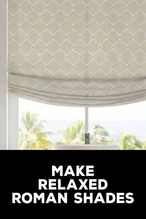 How to Make Relaxed Roman Shades Types Of Shades For Windows, Roman Shade Sewing Pattern, Sewing Roman Shades, How To Make A Faux Roman Shade, Roman Blind Tutorial Step By Step, London Shades Diy How To Make, Outside Mount Roman Shades Bedroom, Relaxed Roman Blinds, How To Make A Roman Shade