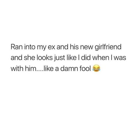 My Ex And His New Girlfriend Quotes, To The New Girlfriend Quotes, Ex Boyfriends New Girlfriend Quotes, Your New Girlfriend Quotes, Funny Ex Boyfriend Quotes Humor, Funny Quotes For Ex Boyfriend, Ex And His New Girlfriend Quotes, Quotes About Boyfriends Ex Girlfriend, Ex Has A New Girlfriend Quotes