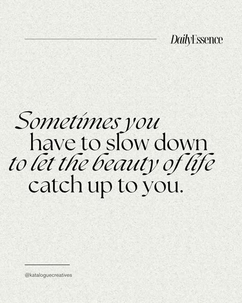 Daily Essence | Inspirational Quote | Slow living Go Slow To Go Fast Quotes, Quote About Slowing Down, Slowing Down Quotes, Slowing Down, Slow Life Quotes, Slow Living Quotes, Slow Down Quotes, Live Slowly, Healing Aesthetic