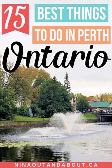 15 Best Things to do in Perth Ontario + Secret Local tips Perth Ontario, Things To Do In Perth, Things To Do In Canada, Canada Bucket List, Toronto Canada Travel, Ontario Photography, Adventure Ideas, Canada National Parks, Canada Travel Guide