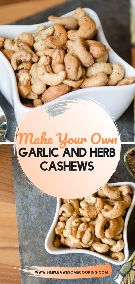 Garlic and Herb Roasted Cashews | Simple Awesome Cooking Roast Cashews In Oven, Cashew Seasoning, Flavored Cashews Recipes, Roasting Cashews In The Oven, Spiced Cashews Recipe, Roasted Cashews In The Oven, Cashews Recipes Snacks, Raw Cashew Recipes, Roasted Cashew Recipes