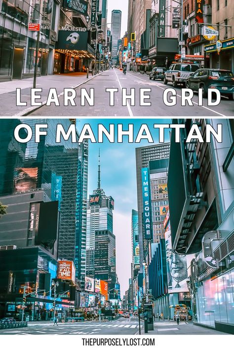 This is an image of 2 different streets in Times Square NYC with the text "Learn the Grid of Manhattan" in New York City. Nyc Neighborhood Map, Walking Nyc, Nyc Streets, Nyc Travel Guide, Nyc Neighborhoods, Nyc Map, Nyc Guide, Nyc History, Nyc City