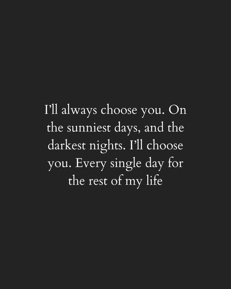 I’ll always choose you #motivatrix #love | Instagram I'll Choose You Over And Over, I Always Choose You Quotes, I'll Always Choose You, You Are My Only One, Finally Together Quotes Love, Inconditionnel Love Quotes, I Want You To Love Me Quotes, Tvd Love Quotes, I Love Love Quotes