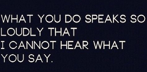 Yup!!! Actions Speak Volumes Quotes, New Life Quotes, Speak Truth, Actions Speak Louder, Cute Words, Quotes Relationship, Speak The Truth, Quotable Quotes, Good Mood