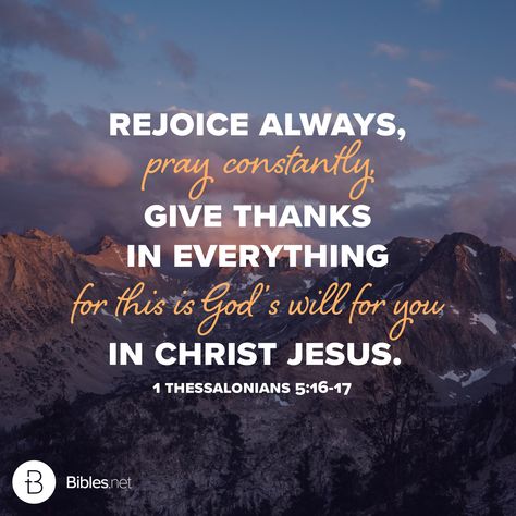 In Everything Give Thanks Quote, 1 Thessalonians 5:16-17, Encouraging Graphics, Give Thanks Bible Verse, Encouraging Scriptures, Popular Bible Verses, Always Pray, 1 Thessalonians 5 16, In Everything Give Thanks