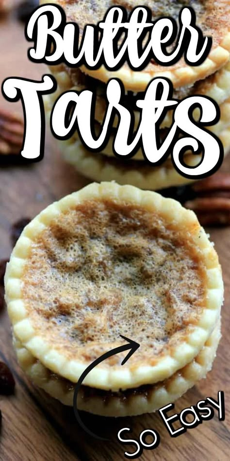 Cookie Dough Tarts, Buttertart Squares Easy, Easy Butter Tarts Filling, Simple Tart Recipe, Buttertarts Easy, Buttertarts Recipe Canada, Butter Tarts Recipe Easy, Pie Dough Desserts, Canadian Butter Tarts Recipe