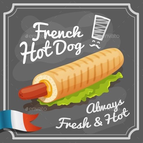 Hot Dog Poster, Retro Fast Food, French Hot Dog, French Sausage, Jack Daniels Birthday, Pizza Store, French Dogs, Promo Poster, American Diner