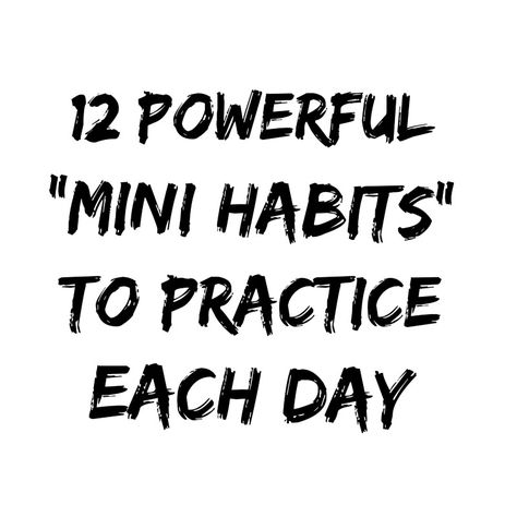 12 Powerful Mini Habits To Practice Daily Mini Habits, Wellness Habits, Habits Of Successful People, Simple Health, Success Habits, Positive Living, Healthy Lifestyle Tips, Daily Habits, Good Habits