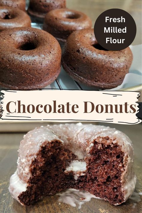 top shows a close up of unglazed chocolate donuts made with fresh milled flour, baked. bottom shows a single glazed chocolate donut with a bite out of it showing the inside moist texture. Text in the middle reads, " Chocolate Donuts." and "Fresh Milled Flour." Sourdough Donut Recipe, Wheat Berry Recipes, Fresh Milled Flour, Baked Doughnut Recipes, Amazing Chocolate Cake, Spelt Recipes, Wheat Recipes, Real Bread, Donut Recipe