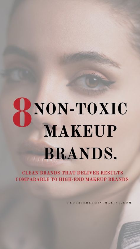 The Best Non-Toxic Makeup Brands:  A Complete Guide to Clean Beauty for the Natural Minimalist Makeup Enthusiast with multi-purpose products for simple and quick makeup routines.
#nontoxicmakeup  #nontoxicmakeupbrands #bestnontoxicmakeup Non Toxic Foundation Makeup, Non Toxic Makeup Brands, High End Makeup Brands, Quick Makeup Routine, Toxic Makeup, Makeup Routines, Non Toxic Makeup, Skincare Diy, Minimalist Makeup