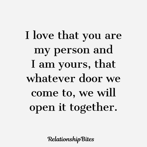 You Are My Person Quotes Relationships, I Love How You Love Me Quotes, The Way You Love Me Quotes, I Love Being Yours, Together Forever Quotes Couples, I Am Yours Quotes For Him, My Soulmate Quotes In Love, You Are Beautiful Quotes Romantic, I Love You Baby Quotes