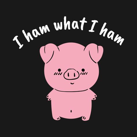 Check out this awesome 'I+ham+what+I+ham+-+Pig+Pun' design on @TeePublic! Pig Puns, Kid Puns, Funny Pigs, Pig Cartoon, Pig Lovers, Cute Pigs, Funny Puns, Kids Magnets, Cool Walls