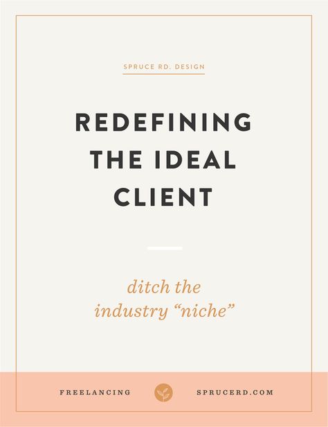 Redefining the ideal client | Spruce Rd. | Defining your ideal client can definitely seem overwhelming. How can I restrict myself to only serving one industry? Where should I focus my efforts? Rather than focusing on one industry, I’m sharing how I’ve redefined my ideal client. Branding Resources, Client Management, Find Clients, How To Get Clients, Ideal Customer, Client Experience, Ideal Client, Online Entrepreneur, Financial Tips