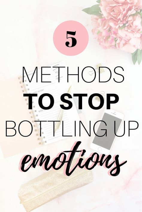 How To Stop Bottling Up Emotions, Emotional Outbursts In Adults, How To Feel Your Emotions, Working Through Emotions, How To Open Up Emotionally, Masking Emotions, Ways To Express Emotions, Bottled Emotions, Bottling Up Emotions