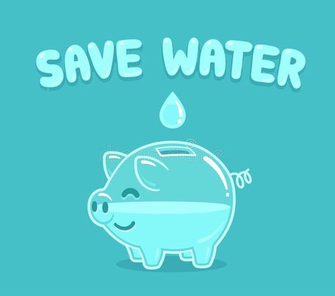 Save water piggy bank stock illustration One Water Poster Ideas, Saving Water Poster, Save Water Illustration, Save Water Images, Piggy Bank Illustration, Save Water Quotes, Money Banner, Save Water Drawing, Save The Water