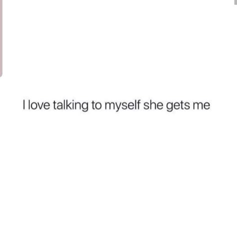 Me To Myself Meme, Talking To Yourself Quotes, I Love Myself Quotes Sassy, I Love Talking To Myself, Talking To Myself Funny, Talking To Myself Quotes, Just Me Quotes Short, I Love Myself Quotes Funny, Quotes To Myself