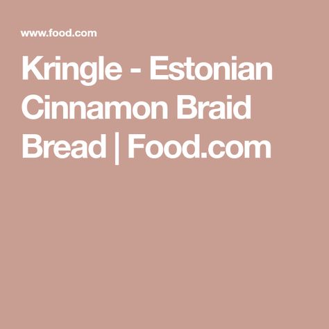 Kringle - Estonian Cinnamon Braid Bread | Food.com Braided Bread, Cinnamon Almonds, Ground Almonds, What To Make, Dry Yeast, Cinnamon, Dough, Braids, Bread